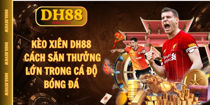 kèo xiên dh88
